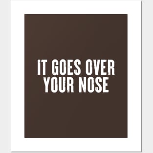 It Goes Over Your Nose MASK #5 Posters and Art